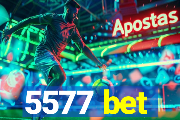 5577 bet